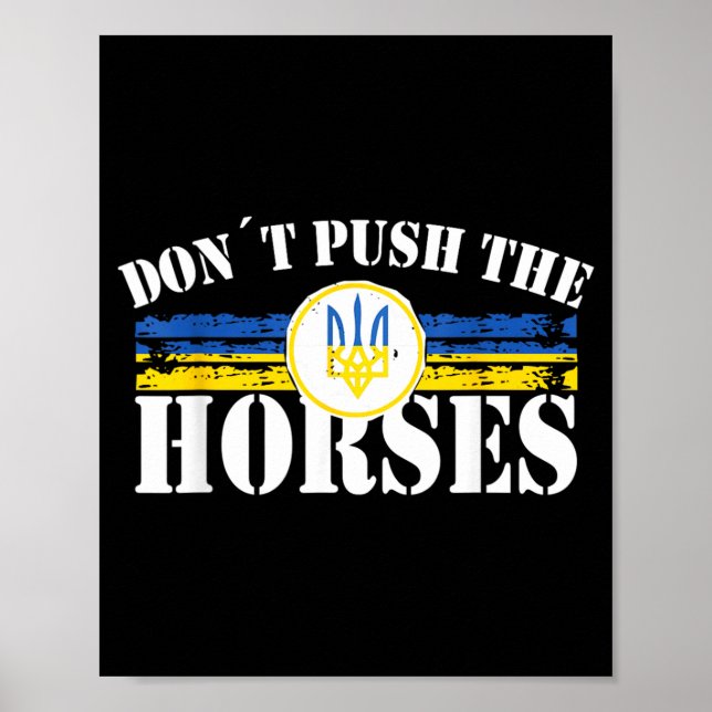 Dont Push The Horses - Funny Meme Quote For Poster (Front)