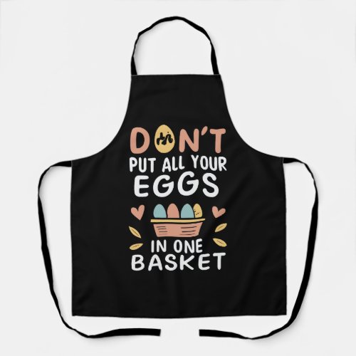 Dont put all your eggs in one basket apron