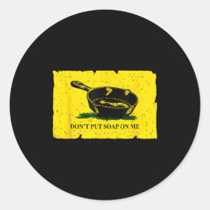 Don't Put Soap On Me  Classic Round Sticker