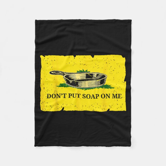 Don't Put Soap On Me  Fleece Blanket (Front)