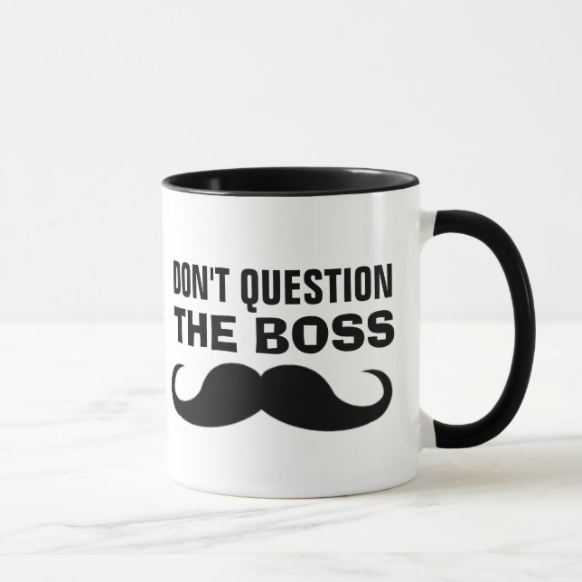 DON'T QUESTION THE BOSS Coffee Mugs (Right)