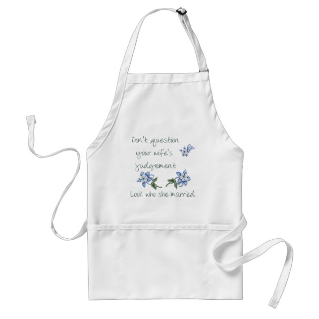 Don't question your Wife's Judgement Apron (Front)