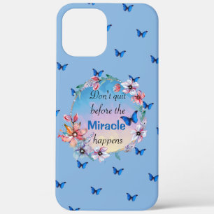 Don't Quit Before Miracle Happens   Blue Floral  iPhone 12 Pro Max Case