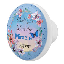 Don't Quit Before Miracle Happens | Blue Floral
