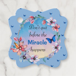 Don't Quit Before Miracle Happens   Blue Floral  Favor Tags