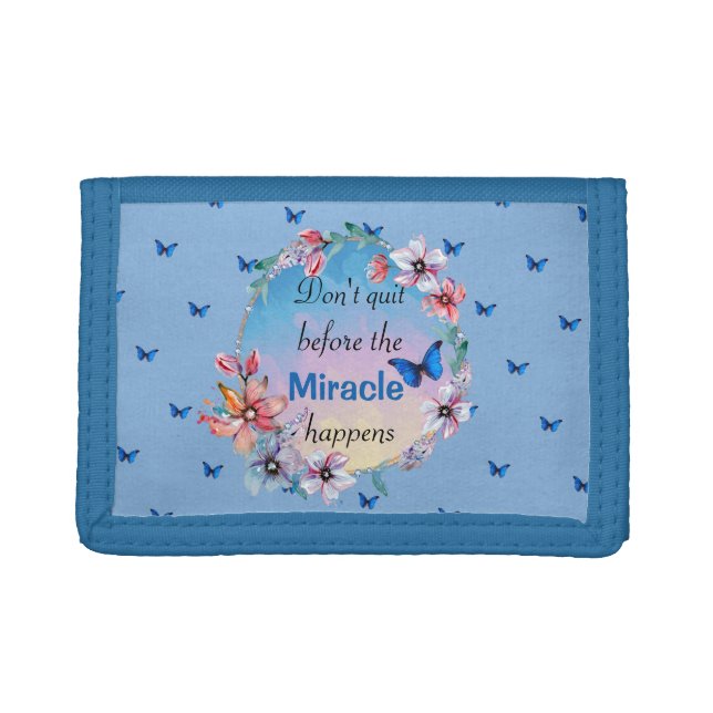 Don't Quit Before Miracle Happens | Blue Floral  Trifold Wallet (Front)