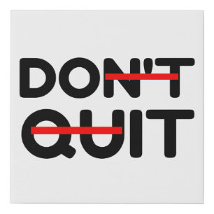 DON'T QUIT DO IT FAUX CANVAS PRINT