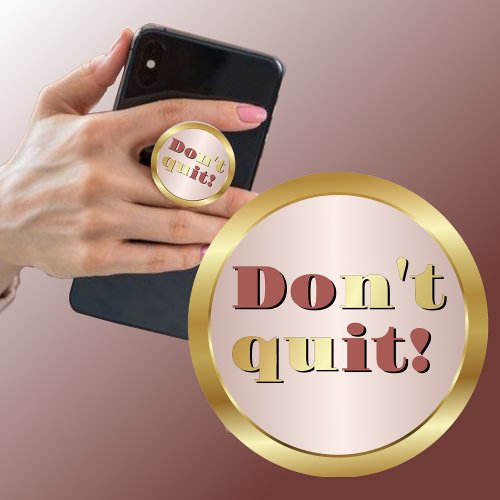Dont quit _ Do it Golden Motivational Quote PopSocket
