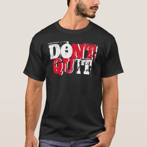 Dont quit do it motivational shirt