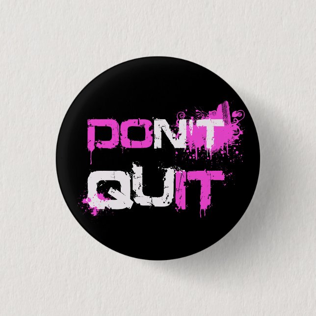 DON'T QUIT - DO IT paint splattered urban quote Pinback Button (Front)