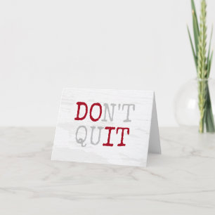 Don't Quit Do It Text Card