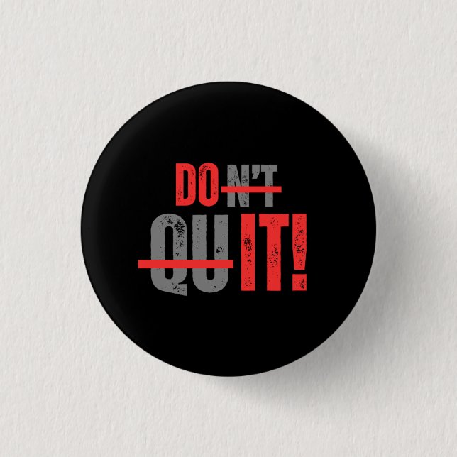 Don't Quit Encouragement Button (Front)