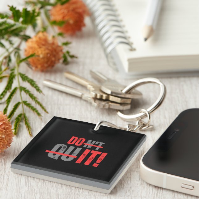 Don't Quit Encouragement Keychain (Front Right)