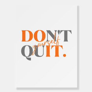 Don't Quit Foam Board