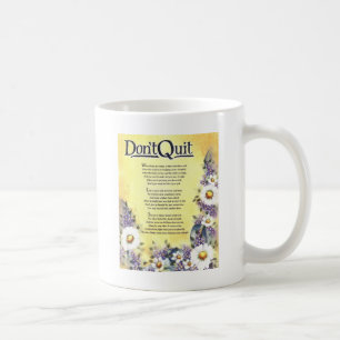 dont quit=inspirational poem coffee mug