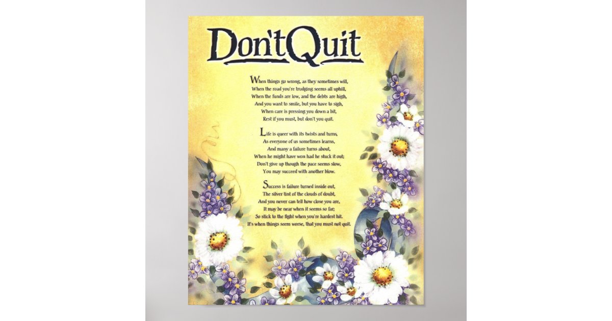 Don't Quit=Inspiring Words of Wisdom Poster | Zazzle