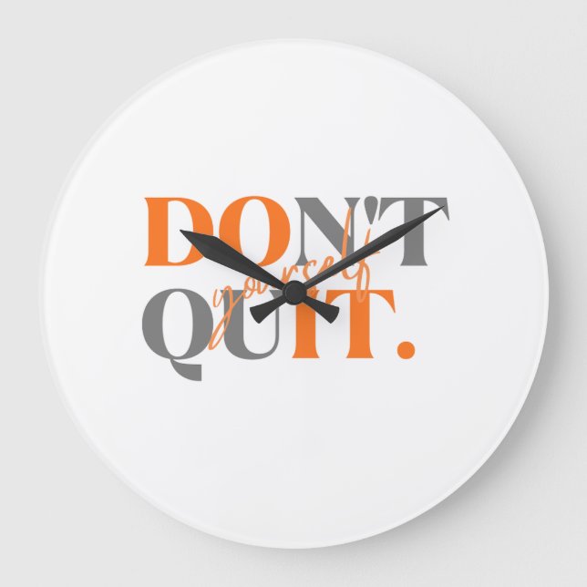 Don't Quit  Large Clock (Front)