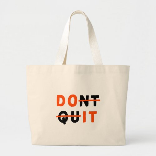 dont quit  large tote bag