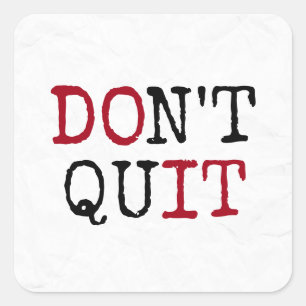 Don't Quit Motivational Quote Square Sticker