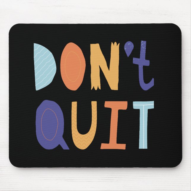 dont quit mous pad  mouse pad (Front)