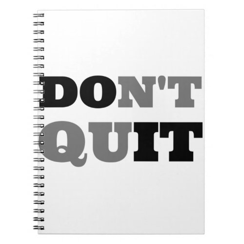 Dont Quit Notebook