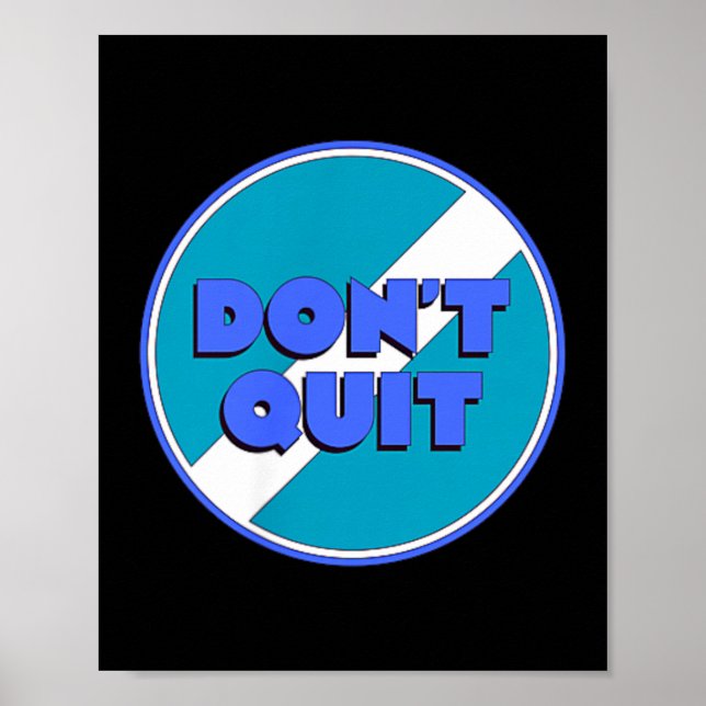 Dont Quit Poster (Front)
