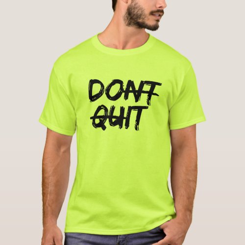 DONT QUIT T_Shirt