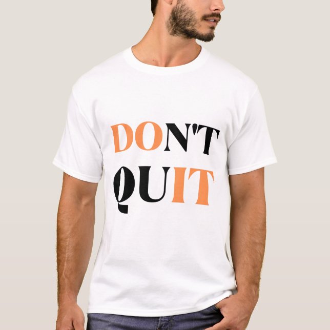 Don't Quit T-Shirt (Front)