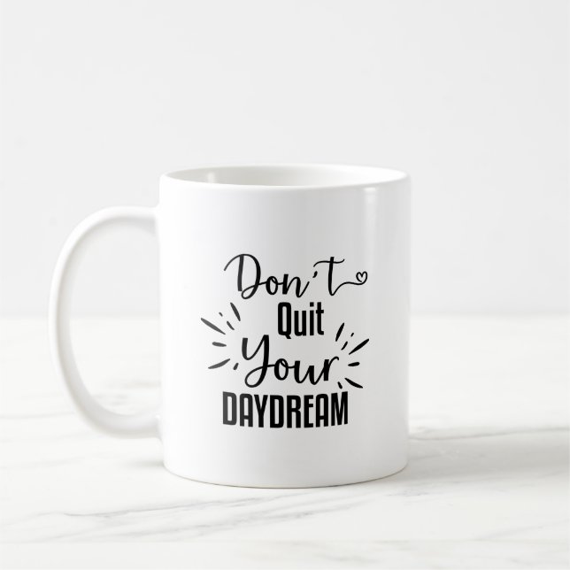 Don't Quit Your Daydream Invitation & Announcement Coffee Mug (Left)
