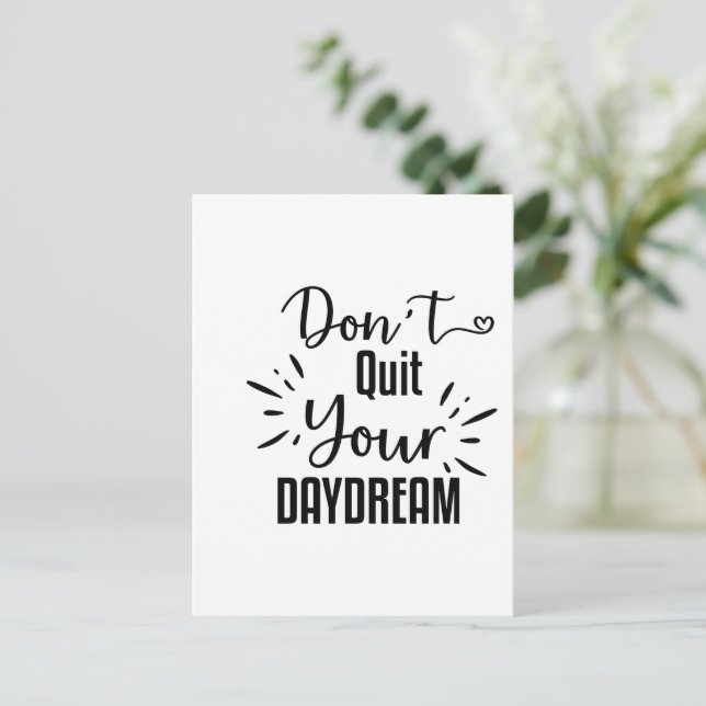 Don't Quit Your Daydream Invitation & Announcement Postcard (Standing Front)