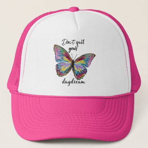 Dont Quit Your Daydream Trucker Hat