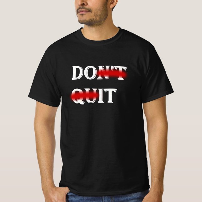 Don't Quite, Do it! T-Shirt (Front)