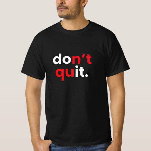 Dont Quite T_Shirt