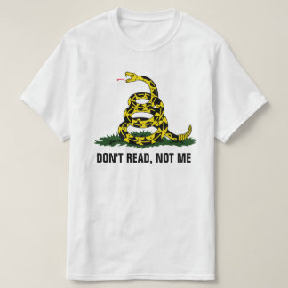 Don't Read, Not Me T-Shirt