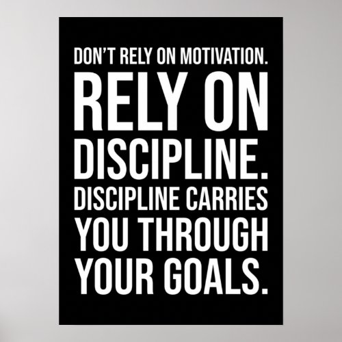 Dont Rely on Motivation Rely on Discipline Poster