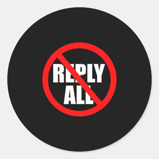 Don't Reply All Funny Office Humor  Classic Round Sticker (Front)