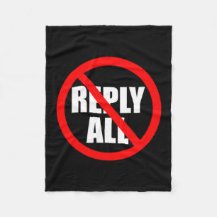 Don't Reply All Funny Office Humor Fleece Blanket
