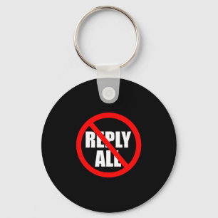 Don't Reply All Funny Office Humor  Keychain