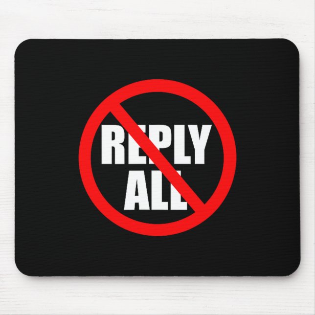 Don't Reply All Funny Office Humor  Mouse Pad (Front)