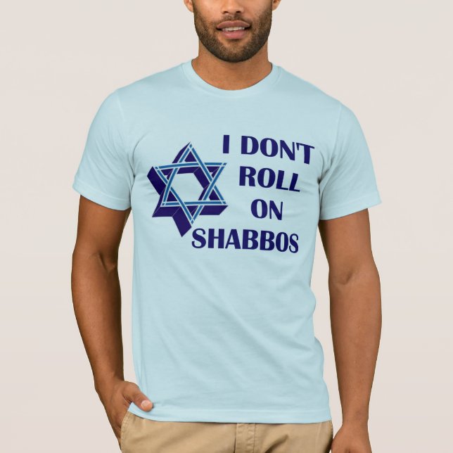 Dont Roll On Shabbos T-Shirt (Front)