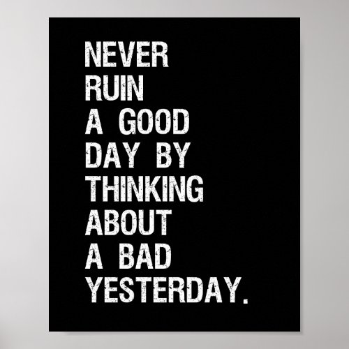 Dont ruin a good day Quote Poster