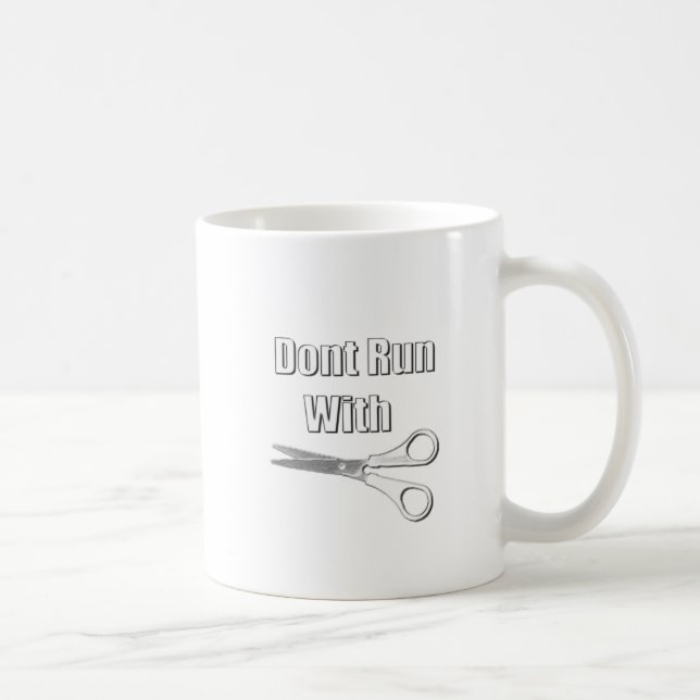 Dont Run With Scissors Coffee Mug (Right)
