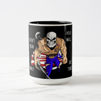 DON'T RUN YOU WILL ONLY DIE TIRED Two-Tone COFFEE MUG