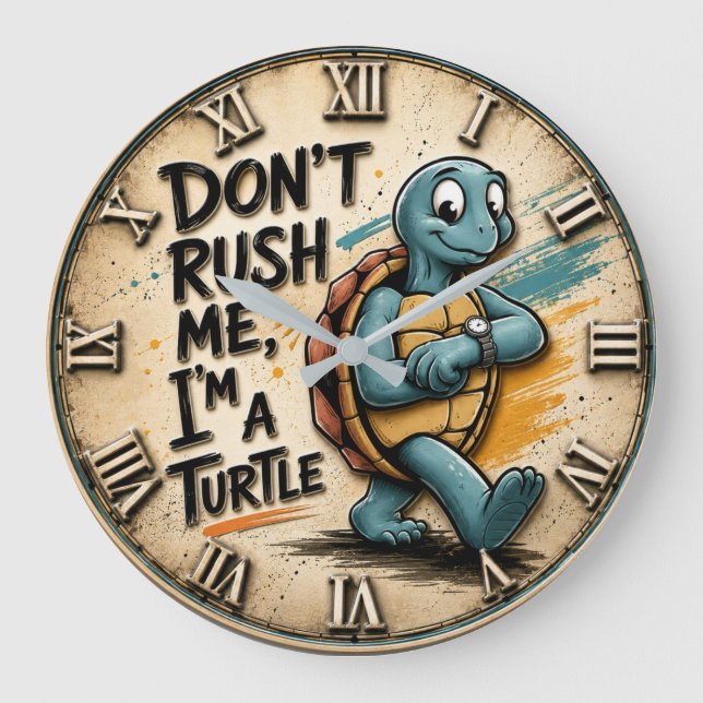 Don't Rush Me I'm a Turtle Large Clock (Front)