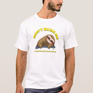 Don't Rush Me I'm Waiting For The Last Minute T-Shirt