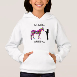 Don't Rush Me! I'm With My Pony! Equestrian Horse Hoodie