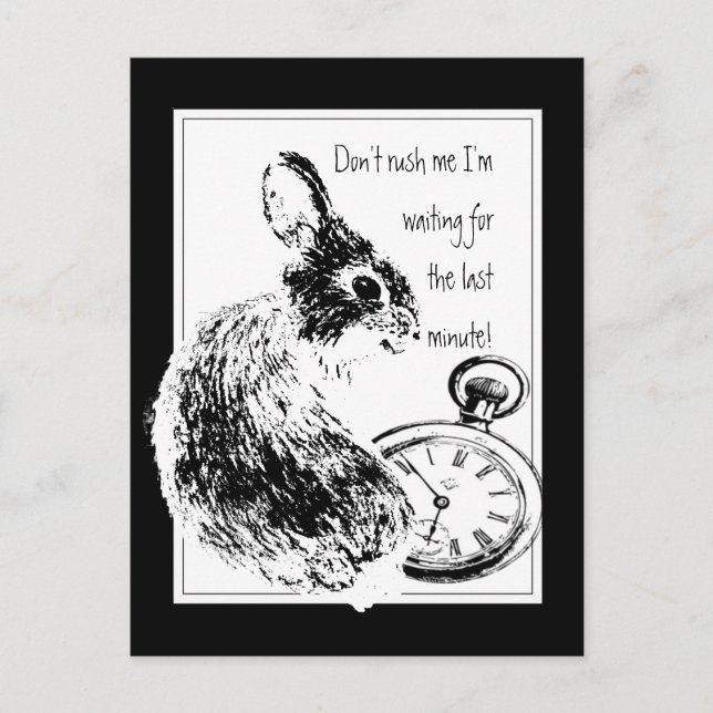 Don't Rush Me, Last Minute, Late Fun Rabbit Postcard (Front)