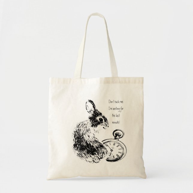 Don't Rush Me, Last Minute, Late Fun  Rabbit Tote Bag (Front)