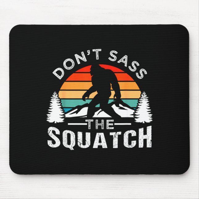 Don't S The Squatch Bigfoot  Mouse Pad (Front)