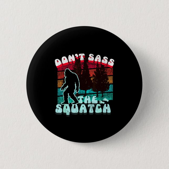Dont S The Squatch Funny Pun Joke  Button (Front)